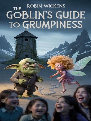 cover image of The Goblin's Guide to Grumpiness